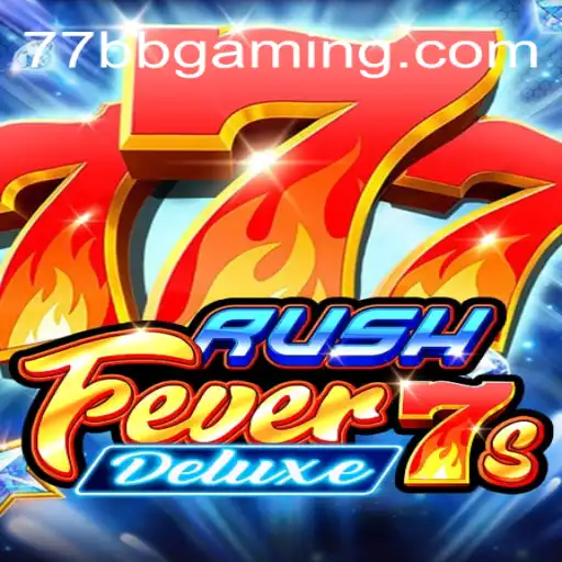 Descubra o Mundo de Emoções em RushFever7sDeluxe no 77BB.com
